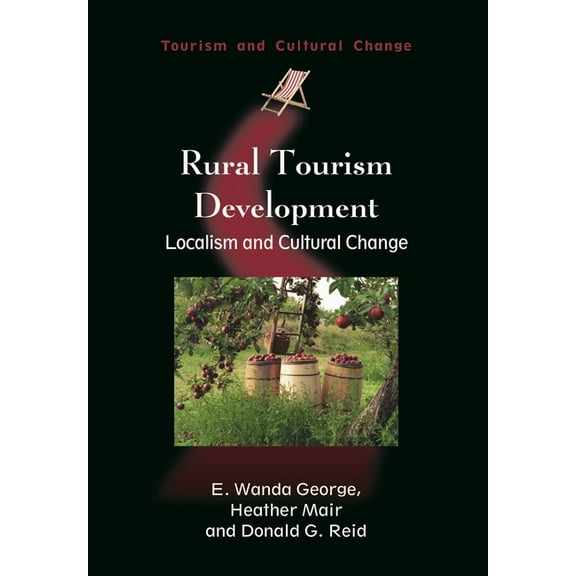 Tourism and Cultural Change Rural Tourism Development: Localism and Cultural Change, Book 17, (Paperback)