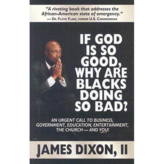 Pre-Owned If God Is So Good, Why Are Blacks Doing So Bad? (Paperback) 0978658175 9780978658175