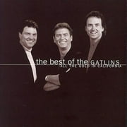 The Best Of The Gatlins: All The Gold In California