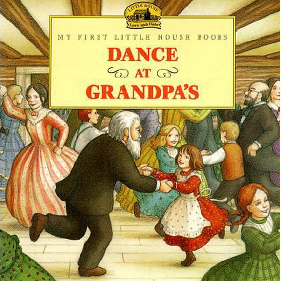 Pre-Owned Dance at Grandpa's (My First Little House Picture Books) (Paperback) 0694008850 9780694008858