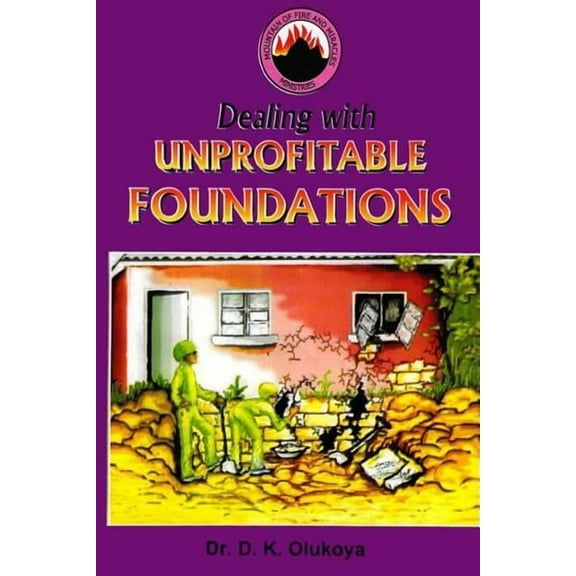 Dealing with Unprofitable Foundations (Paperback) by D K Olukoya