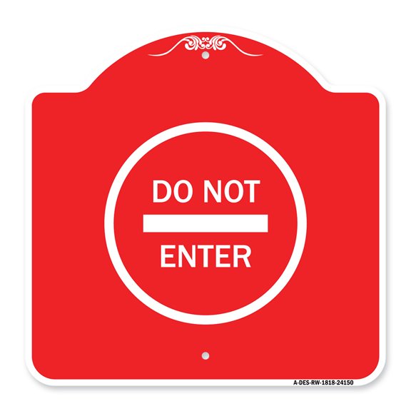SignMission A-DES-RW-1818-24150 18 x 18 in. Designer Series Sign - Do Not Enter, Red & White