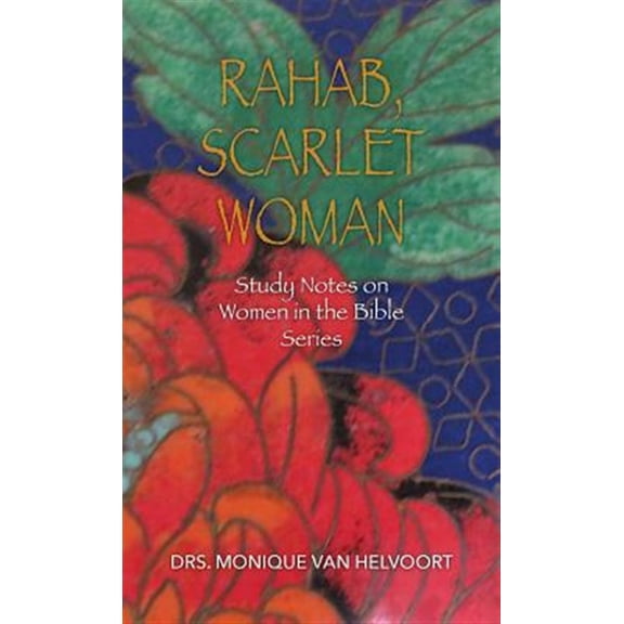 Rahab, Scarlet Woman: Study Notes on Women in the Bible Series (Paperback)