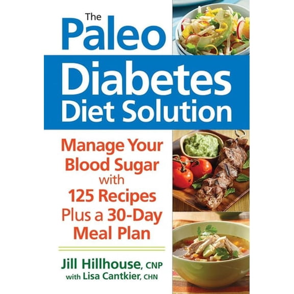 Pre-Owned The Paleo Diabetes Diet Solution: Manage Your Blood Sugar (Paperback) 0778805484 9780778805489