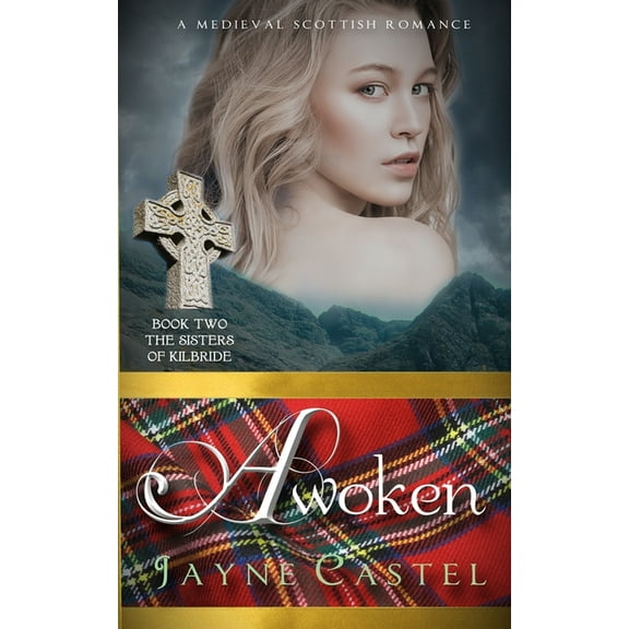 The Sisters of Kilbride Awoken: A Medieval Scottish Romance, Book 2, (Paperback)
