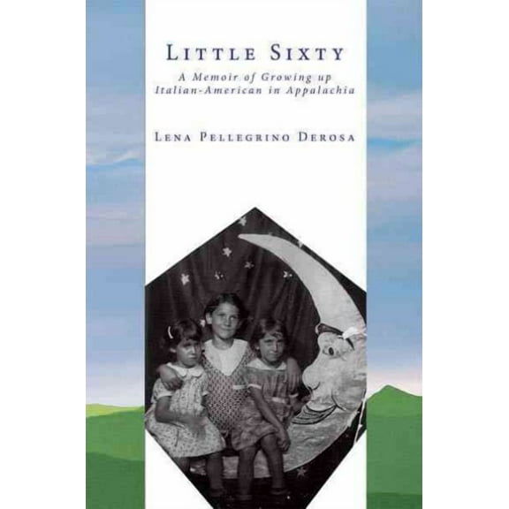 Little Sixty: A Memoir of Growing Up Italian-American in Appalachia (Paperback)