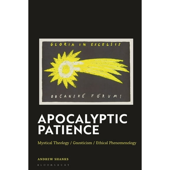 Apocalyptic Patience: Mystical Theology / Gnosticism / Ethical Phenomenology, (Paperback)