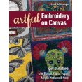 thumbnail image 1 of Pre-Owned Artful Embroidery on Canvas : Get Creative with Thread, Fabric, Paper, Acrylic Mediums & More (Paperback), 1 of 1