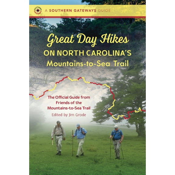 Southern Gateways Guides Great Day Hikes on North Carolina's Mountains-To-Sea Trail, (Paperback)