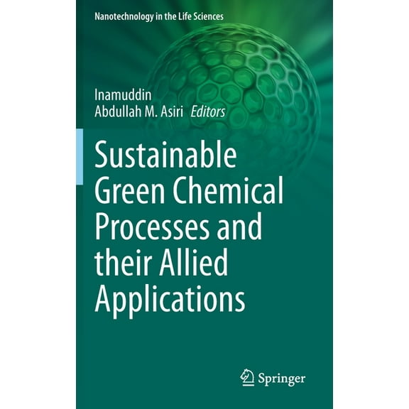 Nanotechnology in the Life Sciences Sustainable Green Chemical Processes and Their Allied Applications, (Hardcover)