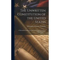 The Unwritten Constitution of the United States (Hardcover)