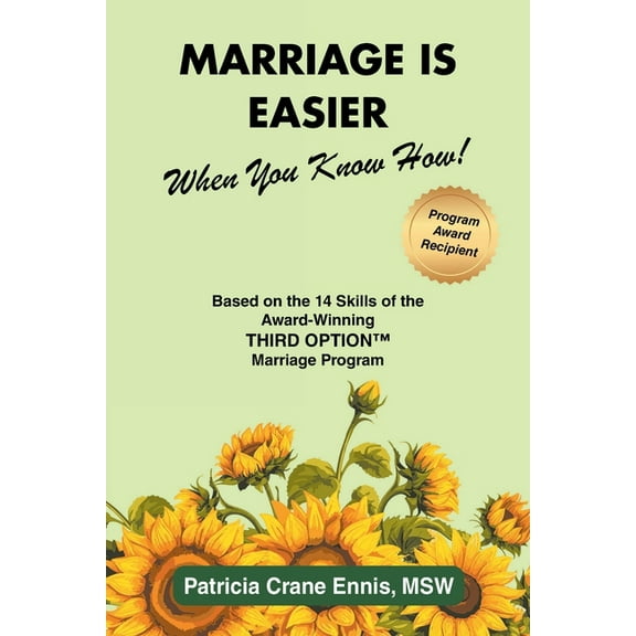 Marriage is Easier When You Know How!: Based on the 14 Skills of the Award-Winning Third Option(TM) Program, (Paperback)