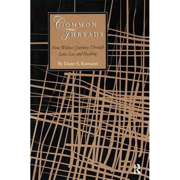 Pre-Owned Common Threads: Nine Widows' Journeys Through Love, Loss, and Healing (Hardcover) 0895032643 9780895032645