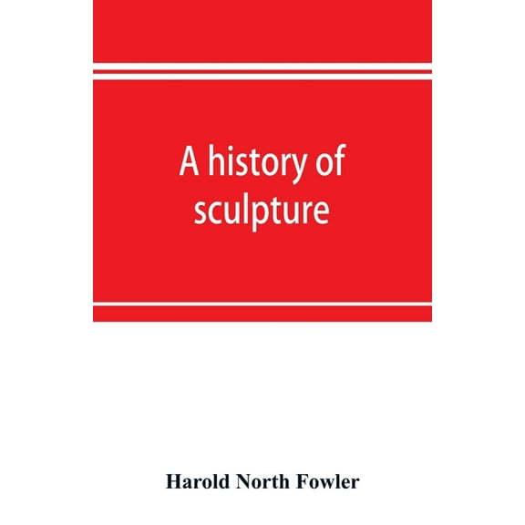A history of sculpture, (Paperback)