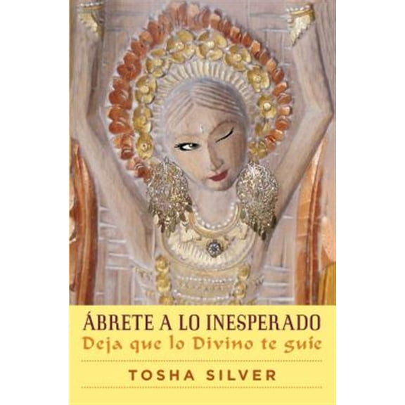 Pre-Owned Atria Espanol brete a Lo Inesperado (Outrageous Openness Spanish Edition): Deja Que Lo Divino Te Gue, (Paperback)