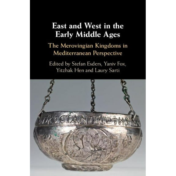 East and West in the Early Middle Ages, (Hardcover)