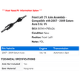 thumbnail image 2 of Front Left CV Axle Assembly - Compatible with 2007 - 2009 Saturn Aura 3.6L V6 2008, 2 of 2