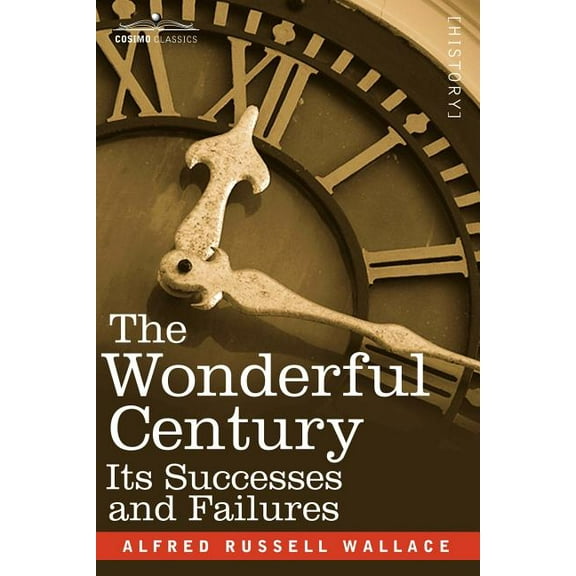 Cosimo Classics: The Wonderful Century (Paperback)