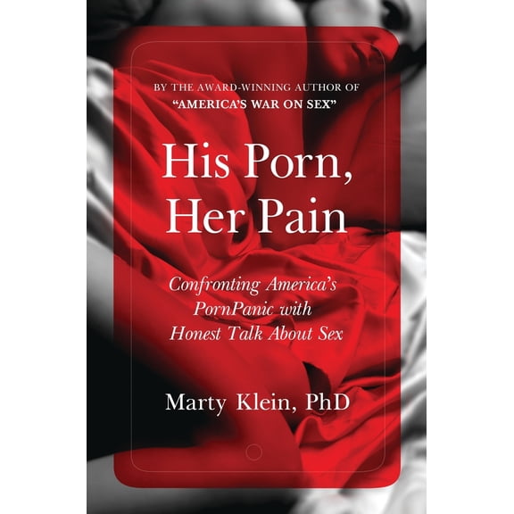 Pre-Owned His Porn, Her Pain: Confronting America's Pornpanic with Honest Talk about Sex (Paperback) 1440852219 9781440852213