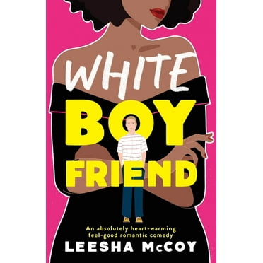 White Boyfriend: An absolutely heart-warming feel-good romantic comedy, (Paperback)