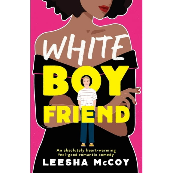 White Boyfriend: An absolutely heart-warming feel-good romantic comedy, (Paperback)