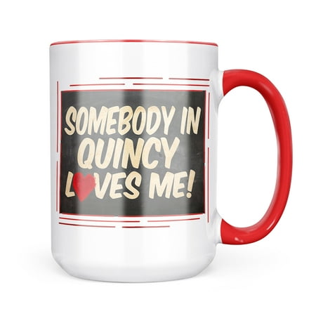

Neonblond Somebody in Quincy Loves me Illinois Mug gift for Coffee Tea lovers