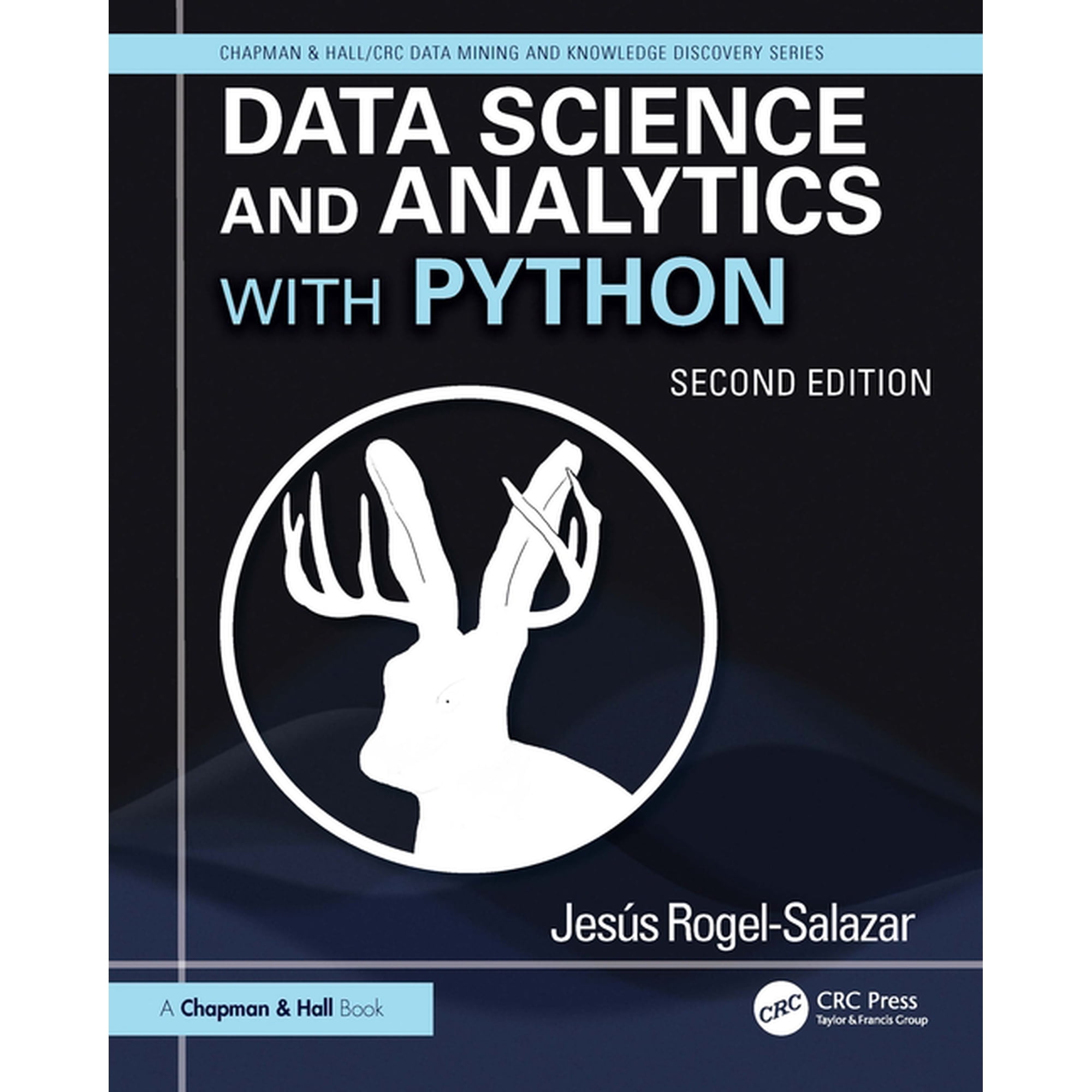 Chapman & Hall/CRC Data Mining and Knowl Data Science and Analytics with Python (Paperback)