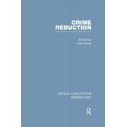 Critical Concepts in Criminology: Crime Reduction (Other)