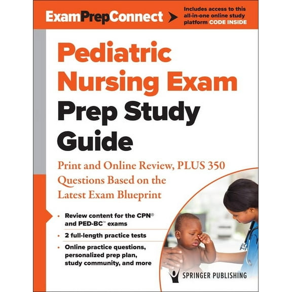 Pediatric Nursing Exam Prep Study Guide: Print and Online Review, Plus 350 Questions Based on the Latest Exam Blueprint, (Paperback)