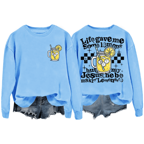My Jesus Making Lemonade Sweatshirt Life Gave Me Some Lemons But My Jesus He Be Making Lemonade Hoodie