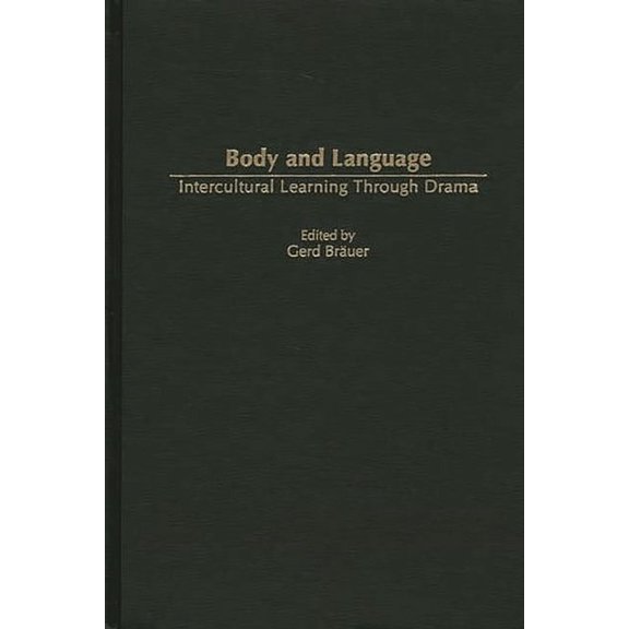 Advances in Foreign and Second Language Body and Language: Intercultural Learning Through Drama, Book 3, (Hardcover)