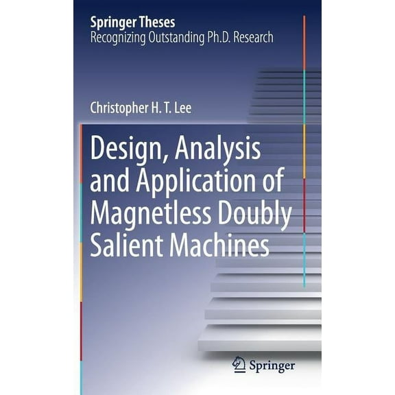 Springer Theses Design, Analysis and Application of Magnetless Doubly Salient Machines, (Hardcover)