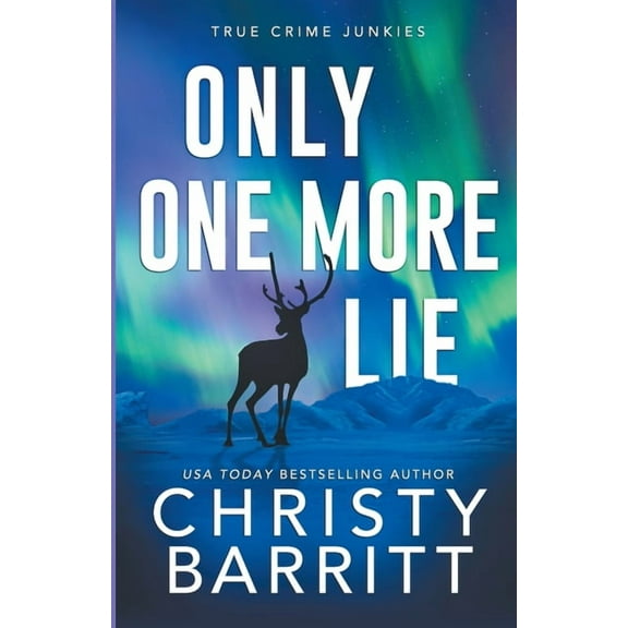 True Crime Junkies Only One More Lie, Book 9, (Paperback)