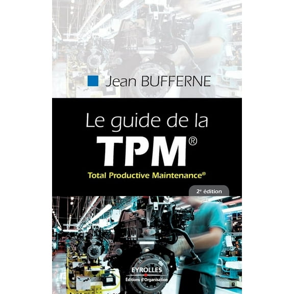Guide de la TPM: Total Productive Maintenance (Paperback)