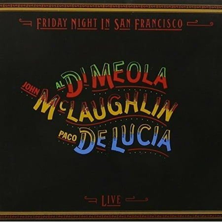 Di Meola, Al /John McLaughlin/Paco De Lucia - Friday Night in San Francisco