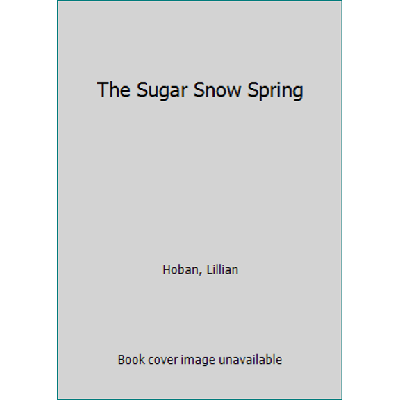 Pre-Owned The Sugar Snow Spring (Hardcover) 0060223340 9780060223342