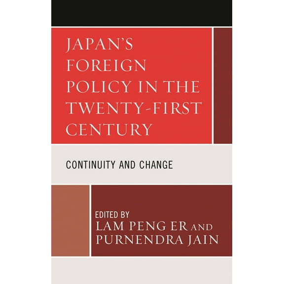 Japan's Foreign Policy in the Twenty-First Century: Continuity and Change, (Hardcover)