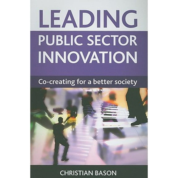 Leading Public Sector Innovation : Co-creating for a Better Society (Paperback)