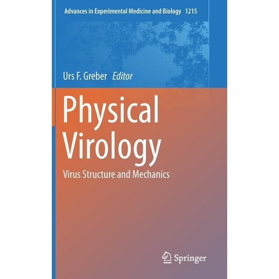 Advances in Experimental Medicine and Bi Physical Virology: Virus Structure and Mechanics, Book 1215, (Hardcover)