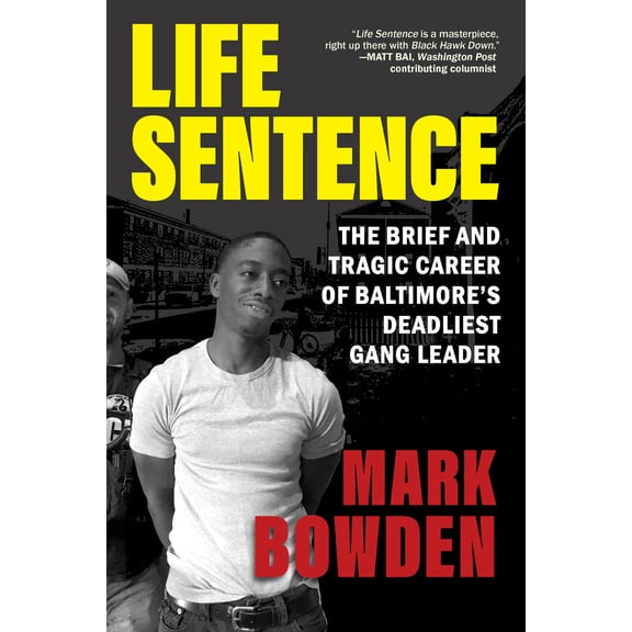 Pre-Owned Life Sentence: The Brief and Tragic Career of Baltimore's Deadliest Gang Leader (Paperback) 0802163327 9780802163325