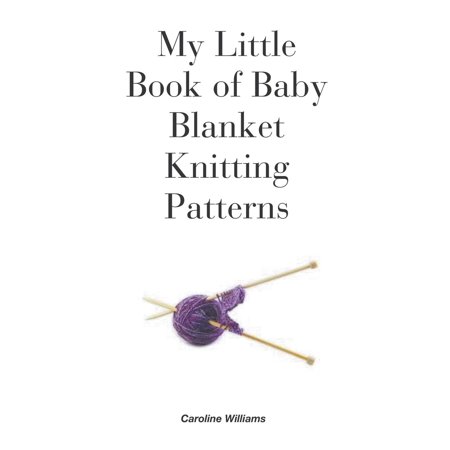 Easy Sock Knitting Patterns - My Little Book of Baby Blanket Knitting Patterns (Paperback)