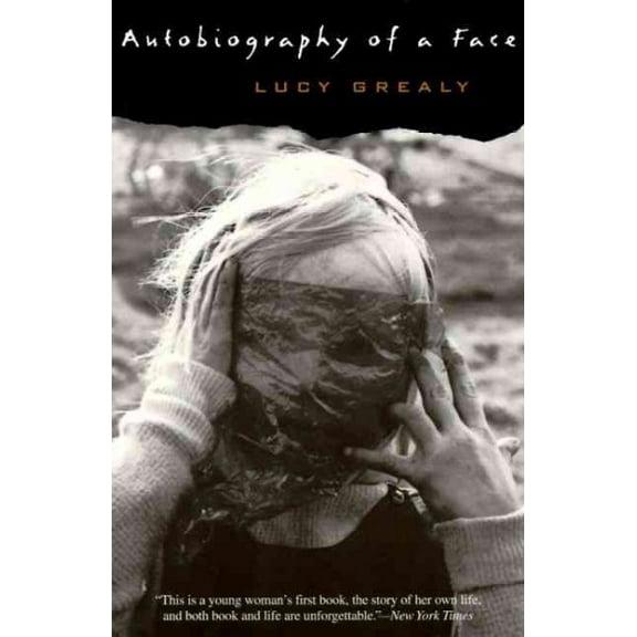 Pre-Owned Autobiography of a Face, Paperback by Grealy, Lucy, ISBN 006097673X, ISBN-13 9780060976736