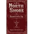 thumbnail image 1 of Pre-Owned The North Shore of Massachusetts Bay: An Illustrated Guide and History (Paperback) 159629440X 9781596294400, 1 of 1