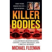 Pre-Owned Killer Bodies: A Glamorous Bodybuilding Couple, a Love Triangle, and a Brutal Murder (St. Martin's True Crime Library) (Mass Market Paperback) 0312942028