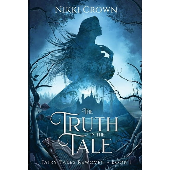 Fairy Tales Rewoven The Truth in the Tale, Book 1, (Paperback)
