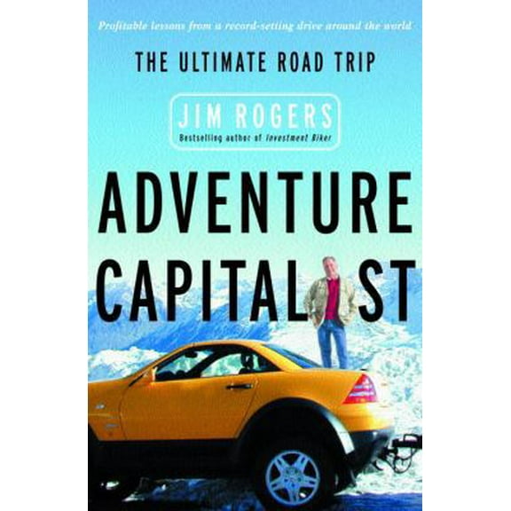 Pre-Owned Adventure Capitalist: The Ultimate Road Trip (Hardcover) 0375509127 9780375509124
