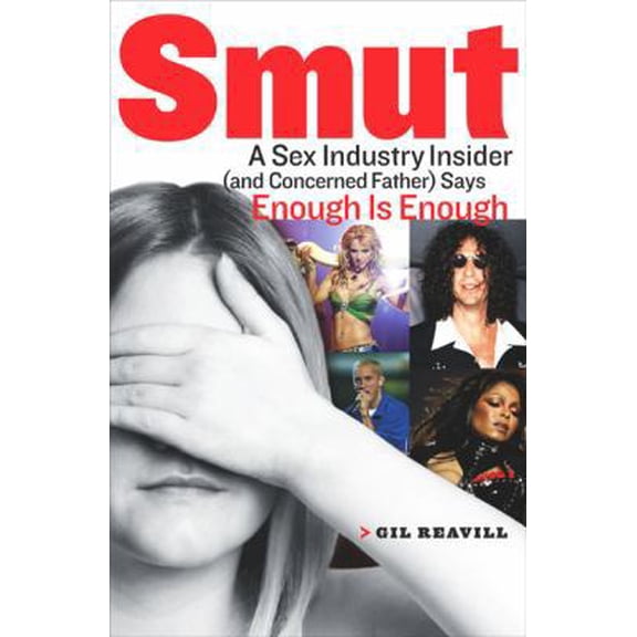 Pre-Owned Smut: A Sex-Industry Insider (and Concerned Father) Says Enough is Enough (Hardcover) 1595230122 9781595230126