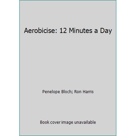 Aerobicise: 12 Minutes a Day, Used [Paperback]