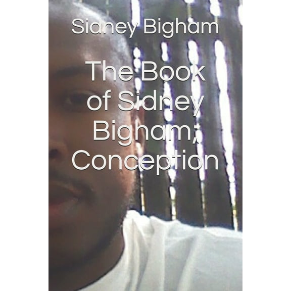 The Books of Sidney Bigham: Conception (Paperback)