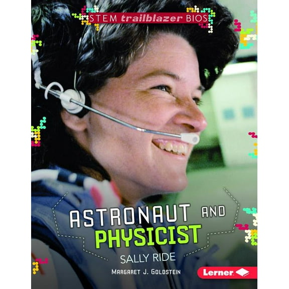 Stem Trailblazer Bios: Astronaut and Physicist Sally Ride (Hardcover)